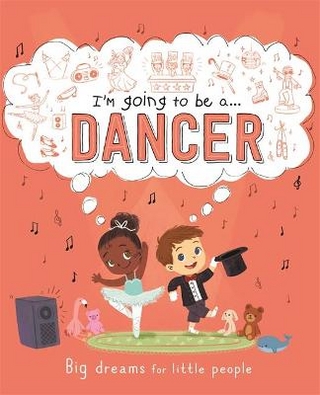 I'm going to be a...Dancer