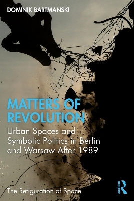 Matters of Revolution - Dominik Bartmanski
