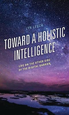 Toward a Holistic Intelligence