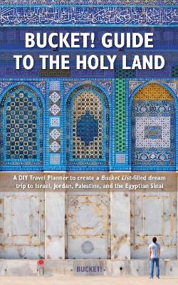 Bucket! Guide to the Holy Land - Tim Tranchilla
