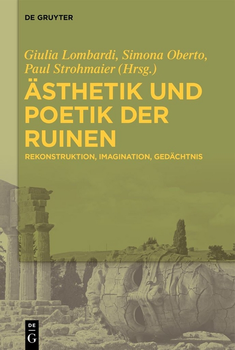 &Auml;sthetik und Poetik der Ruinen - 