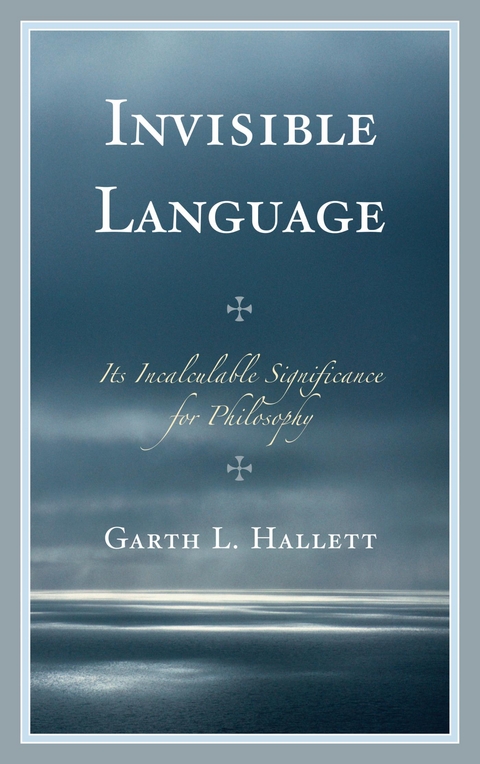Invisible Language -  Garth L. Hallett