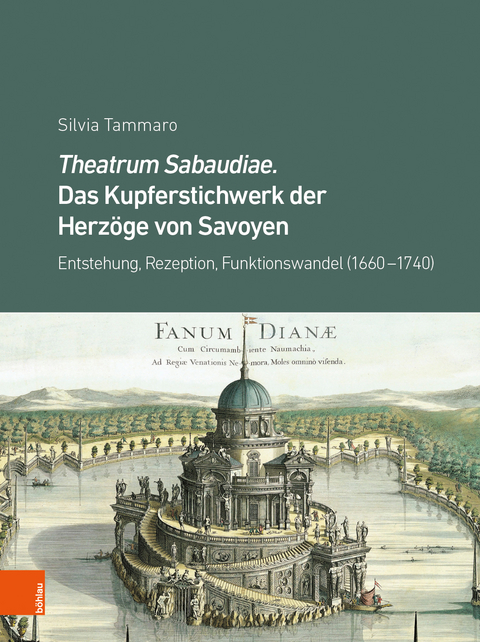 Theatrum Sabaudiae. Das Kupferstichwerk der Herz&ouml;ge von Savoyen - Silvia Tammaro