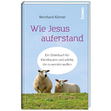 Wie Jesus auferstand - Reinhard K&ouml;rner
