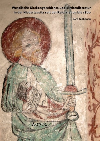 Wendische Kirchengeschichte und Kirchenliteratur in der Niederlausitz seit der Reformation bis 1800
