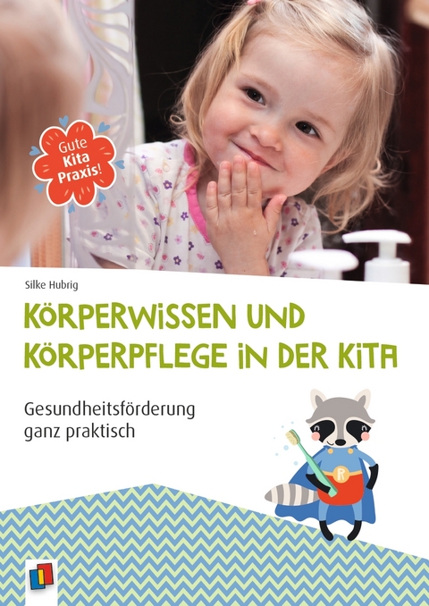 K&ouml;rperwissen und K&ouml;rperpflege in der Kita - Silke Hubrig
