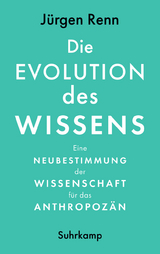 Die Evolution des Wissens - J&uuml;rgen Renn