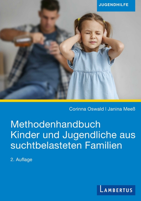 Methodenhandbuch Kinder und Jugendliche aus suchtbelasteten Familien - Corinna Oswald, Janina Mee&szlig;