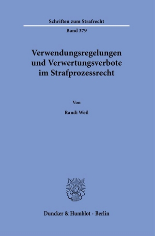 Verwendungsregelungen und Verwertungsverbote im Strafprozessrecht.