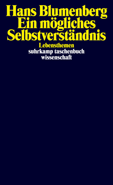 Ein mögliches Selbstverständnis - Hans Blumenberg