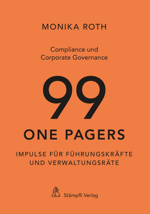 Compliance und Corporate Governance - 99 One Pagers - Monika Roth