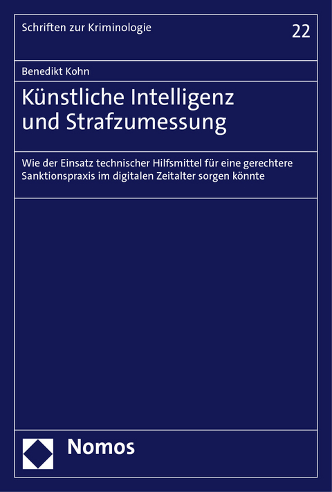 K&uuml;nstliche Intelligenz und Strafzumessung - Benedikt Kohn