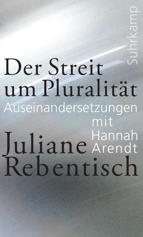 Der Streit um Pluralität - Juliane Rebentisch