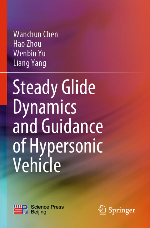 Steady Glide Dynamics and Guidance of Hypersonic Vehicle - Wanchun Chen, Hao Zhou, Wenbin Yu, Liang Yang