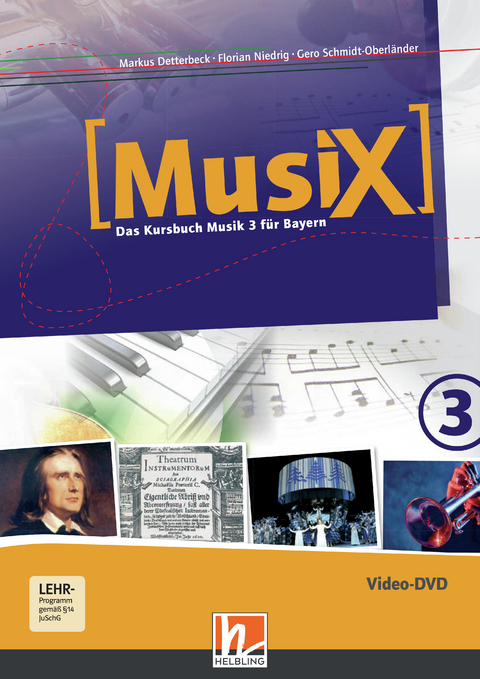 MusiX 3 BY (Ausgabe ab 2017) Video-Aufnahmen - Markus Detterbeck, Gero Schmidt-Oberl&auml;nder, Florian Niedrig