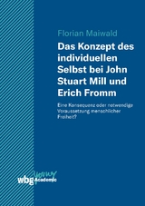 Das Konzept des individuellen Selbst bei John Stuart Mill und Erich Fromm - Florian Maiwald