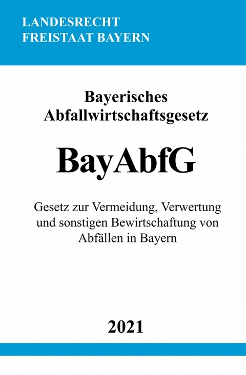 Bayerisches Abfallwirtschaftsgesetz (BayAbfG) - Ronny Studier