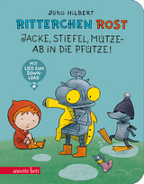 Ritterchen Rost - Jacke, Stiefel, M&uuml;tze - ab in die Pf&uuml;tze! (Ritterchen Rost, Bd.) - J&ouml;rg Hilbert