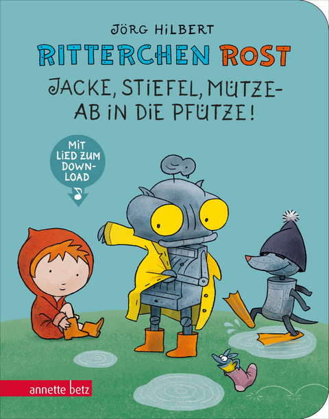 Ritterchen Rost - Jacke, Stiefel, M&uuml;tze - ab in die Pf&uuml;tze! (Ritterchen Rost, Bd.) - J&ouml;rg Hilbert
