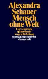 Mensch ohne Welt - Alexandra Schauer