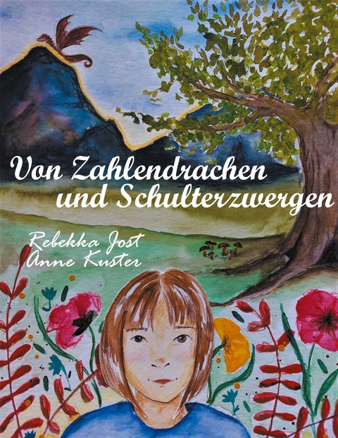 Von Zahlendrachen und Schulterzwergen - Rebekka Jost, Anne Kuster