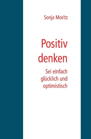 Positives Denken leicht gemacht