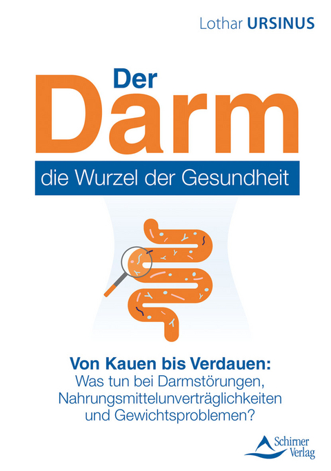 Der Darm &ndash; die Wurzel der Gesundheit - Lothar Ursinus