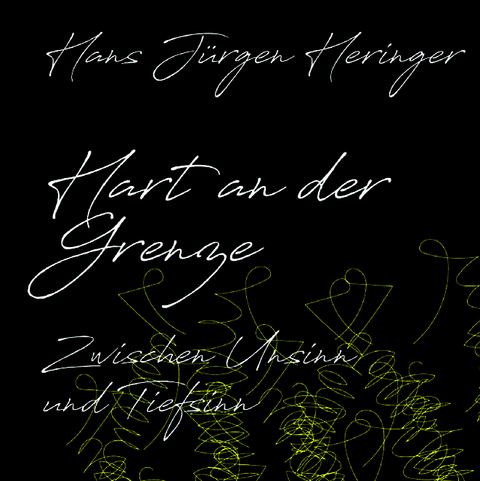 Hart an der Grenze - Hans J&uuml;rgen Heringer