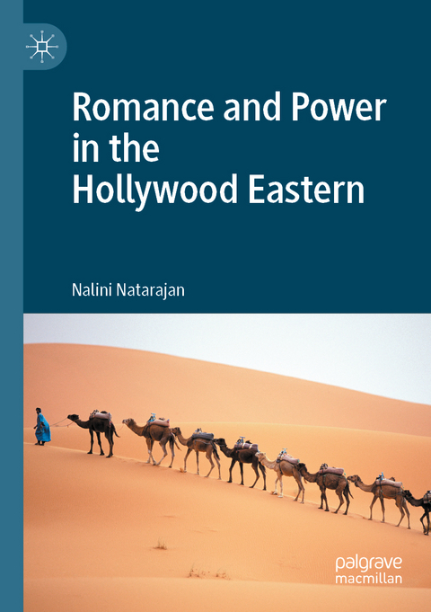 Romance and Power in the Hollywood Eastern - Nalini Natarajan