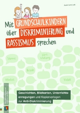 Mit Grundschulkindern &uuml;ber Diskriminierung und Rassismus sprechen - Anna Lena Lutz