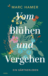 Vom Bl&uuml;hen und Vergehen - Marc Hamer