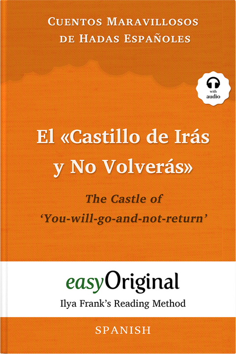 El &laquo;Castillo de Ir&aacute;s y No Volver&aacute;s&raquo; / The Castle of &lsquo;You-will-go-and-not-return&rsquo; (with audio-online) - Ilya Frank&rsquo;s Reading Method - Bilingual edition Spanish-English