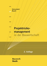 Projektrisikomanagement in der Bauwirtschaft - Buch mit E-Book - Busch, Thorsten A.; Girmscheid, Gerhard