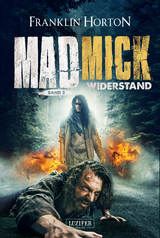 MAD MICK - WIDERSTAND - Franklin Horton