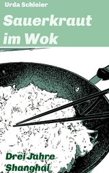 Sauerkraut im Wok - Urda Schleier