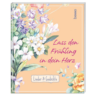 Lass den Frühling in dein Herz