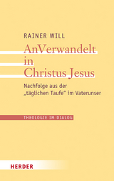 AnVerwandelt in Christus Jesus - Rainer Will