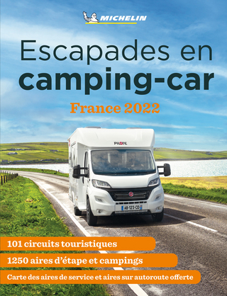 Escapades en camping-car France Michelin 2022 - Michelin Camping Guides