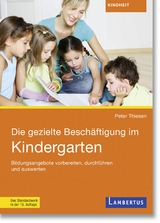 Die gezielte Besch&auml;ftigung im Kindergarten - Peter Thiesen
