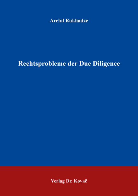 Rechtsprobleme der Due Diligence - Archil Rukhadze