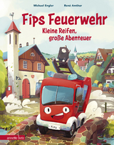 Fips Feuerwehr - Kleine Reifen, gro&szlig;e Abenteuer - Michael Engler