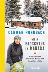 Mein Blockhaus in Kanada - Carmen Rohrbach