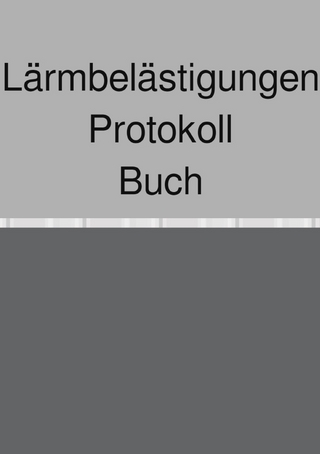 Lärmbelästigungen Protokoll Buch