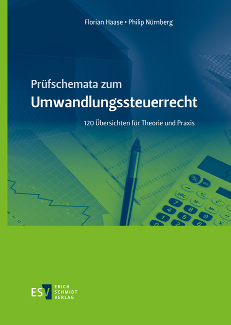 Pr&uuml;fschemata zum Umwandlungssteuerrecht - Florian Haase, Philip N&uuml;rnberg