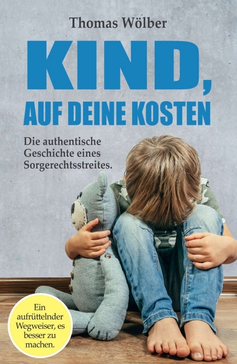 Kind - auf Deine Kosten - Thomas W&ouml;lber