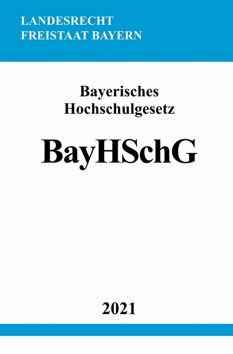 Bayerisches Hochschulgesetz (BayHSchG) - Ronny Studier