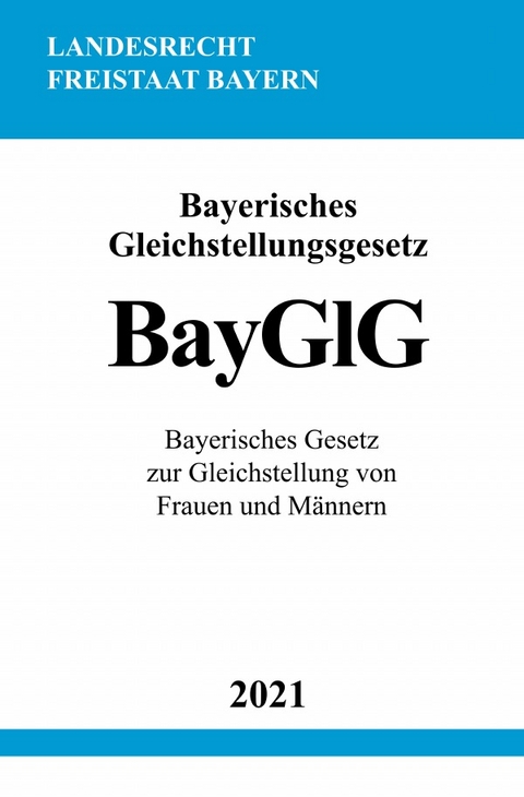 Bayerisches Gleichstellungsgesetz (BayGlG) - Ronny Studier