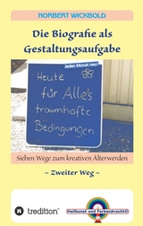 Sieben Wege zum kreativen &Auml;lterwerden 2 - Norbert Wickbold