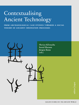 Contextualising Ancient Technology - Florian Klimscha, Svend Hansen, J&uuml;rgen Renn