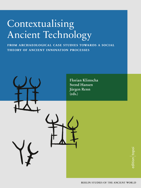 Contextualising Ancient Technology - Florian Klimscha, Svend Hansen, J&uuml;rgen Renn